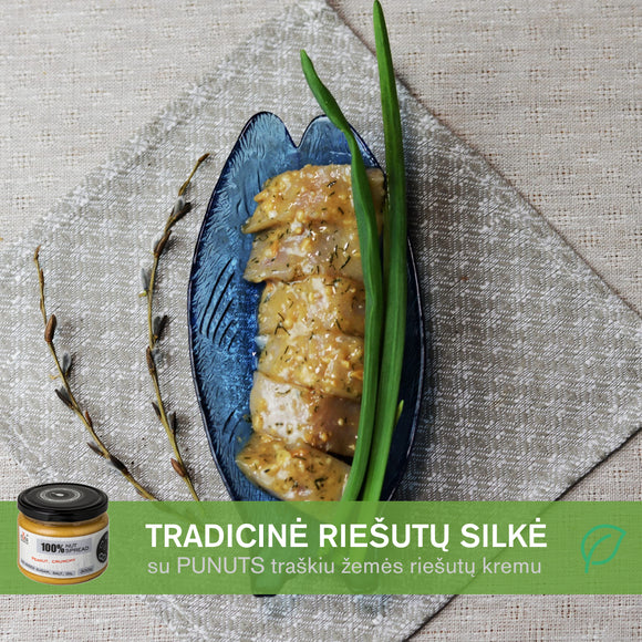 Lengvai sūdytos silkės filė su natūraliu Punuts 100% žemės riešutų kremu